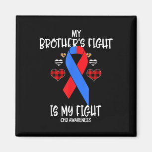Chd Awareness My Brothers Fight Is My Fight Sister Magnet