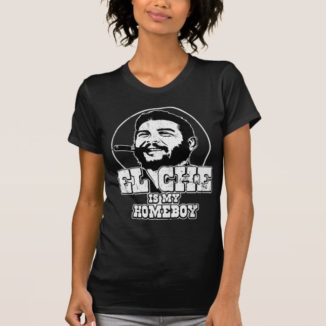 Che Guevara is my Homeboy T-Shirt (Front)