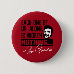 Che Guevara Quote - Each Alone Worth Nothing 6 Cm Round Badge