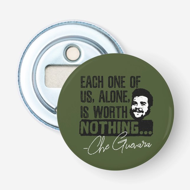 Che Guevara Quote - Each Alone Worth Nothing Bottle Opener (Front)