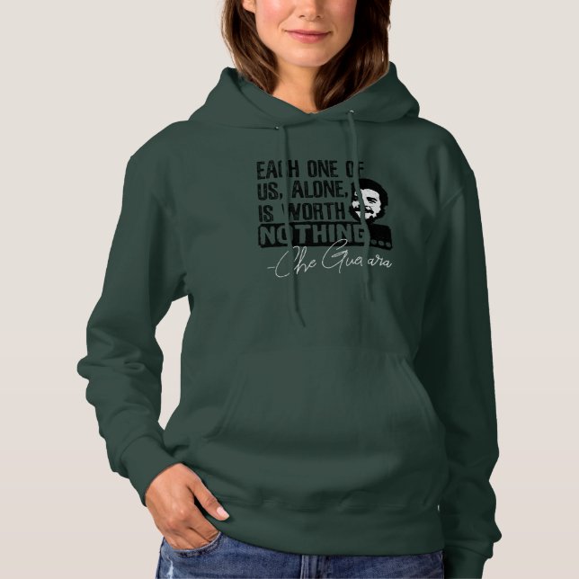 Che Guevara Quote - Each Alone Worth Nothing Hoodie (Front)