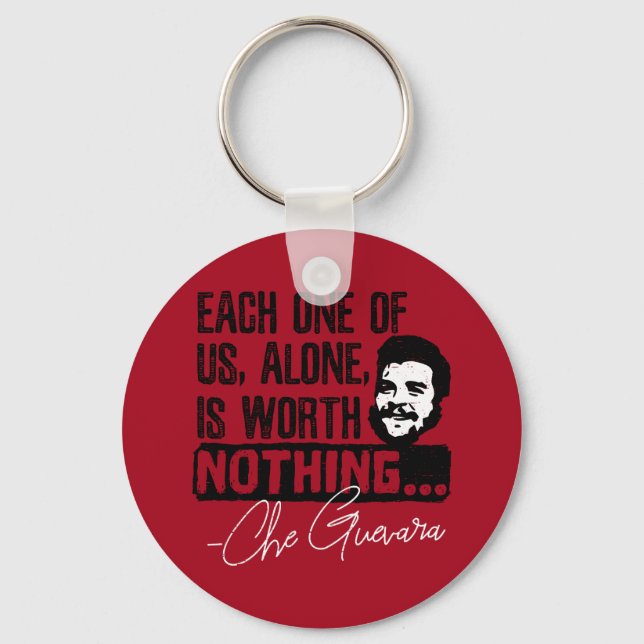 Che Guevara Quote - Each Alone Worth Nothing Key Ring (Front)