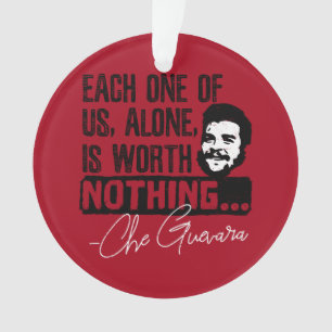 Che Guevara Quote - Each Alone Worth Nothing Ornament