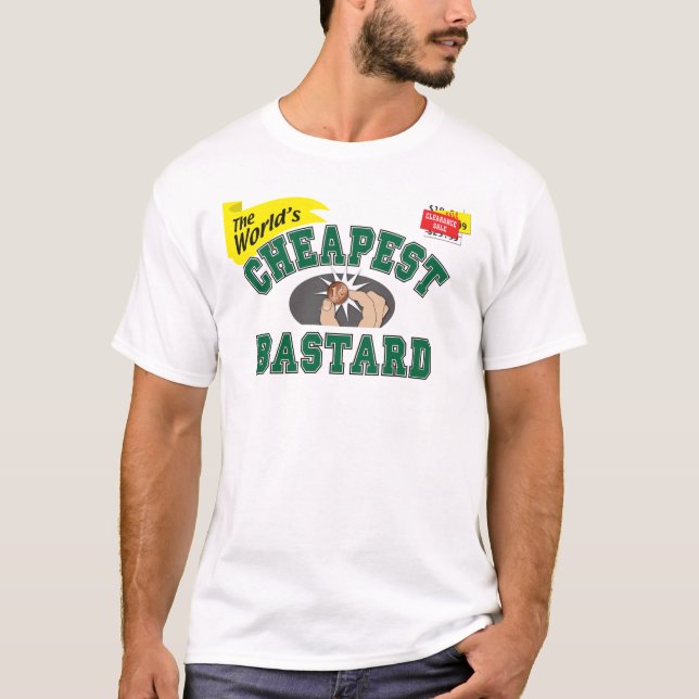 Cheap Bastard T-Shirt (Front)