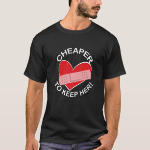 Cheaper To Keep Her Failed Marriage Divorce Break T-Shirt