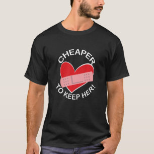 Cheaper To Keep Her Failed Marriage Divorce Break  T-Shirt