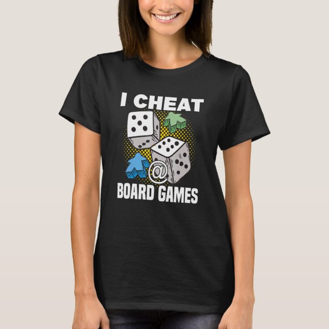 cheat at board games board game board gamer tablet T-Shirt (Front)
