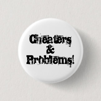 Cheaters and problems 3 cm round badge