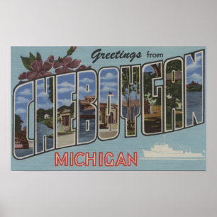 Cheboygan, Michigan - Large Letter Scenes Poster