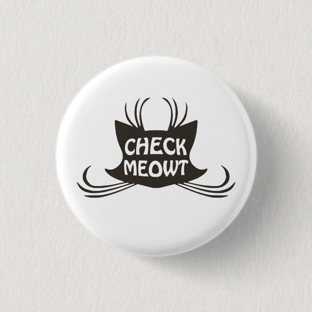 Check Meowt Kitty Cat Meow 3 Cm Round Badge (Front)