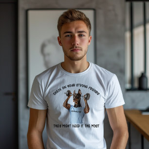 Check on Your Strong Friends T-Shirt