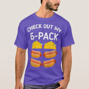 Check out my 6 pack meican tacos hot dog taco T-Shirt