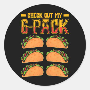 Check Out My 6-pack Taco Fast Food Cinco De Mayo M Classic Round Sticker