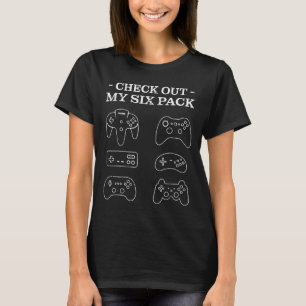 Check Out My 6 Six Pack Gamer Video Funny Gamers G T-Shirt