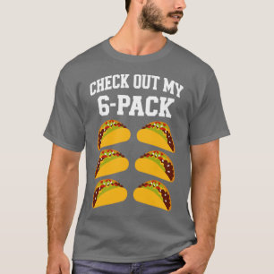Check out my 6 six pack with tacos for Cinco de Ma T-Shirt