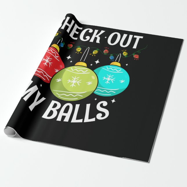Check Out My Balls Dirty Christmas Joke Decoration Wrapping Paper (Unrolled)