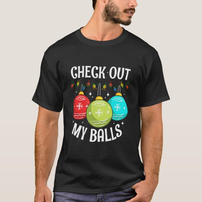 Check Out My Balls Dirty Joke Decoration T-Shirt (Front)