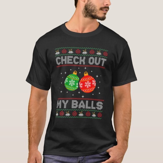 Check Out My Balls Funny Dirty Christmas Joke T-Shirt (Front)