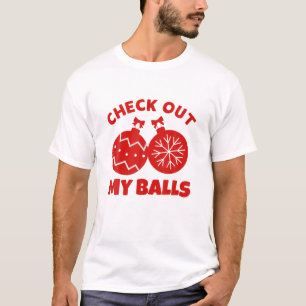 Check Out My Balls Funny Dirty Christmas Presents T-Shirt