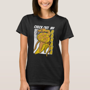 Check Out My Banana Snake Owner Breeder Banana Bal T-Shirt