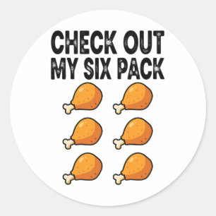 Check Out My Fried Chicken Six Pack  Classic Round Sticker