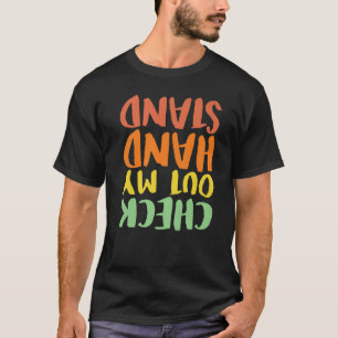 Check Out My Handstand Gymnastics Gymnast Man Wom T-Shirt