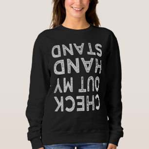 Check Out My Handstand Gymnastics Sweatshirt