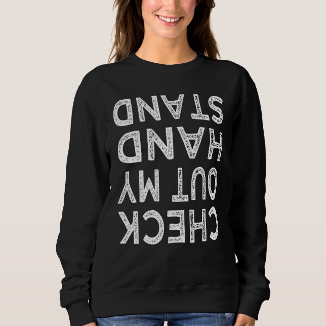 Check Out My Handstand  Gymnastics Sweatshirt (Front)