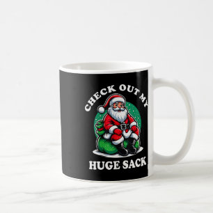 Check Out My Huge Sack Santa Christmas 2024  Coffee Mug