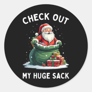 Check Out My Huge Sack Santa Xmas 2024 Funny Chris Classic Round Sticker