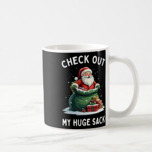 Check Out My Huge Sack Santa Xmas 2024 Funny Chris Coffee Mug