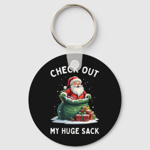 Check Out My Huge Sack Santa Xmas 2024 Funny Chris Key Ring