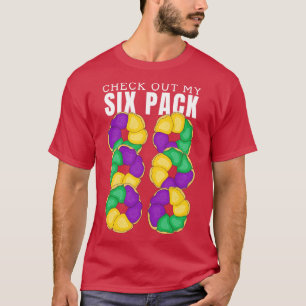 Check Out My King Cake SixPack  Funny Mardi Gras C T-Shirt