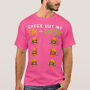 Check Out My Si Pack Funny Burger Abs Workout T-Shirt