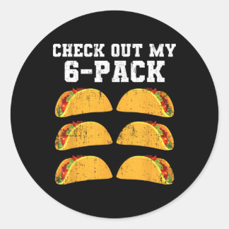 Check Out My Six 6 Pack With Tacos For Cinco De Ma Classic Round Sticker