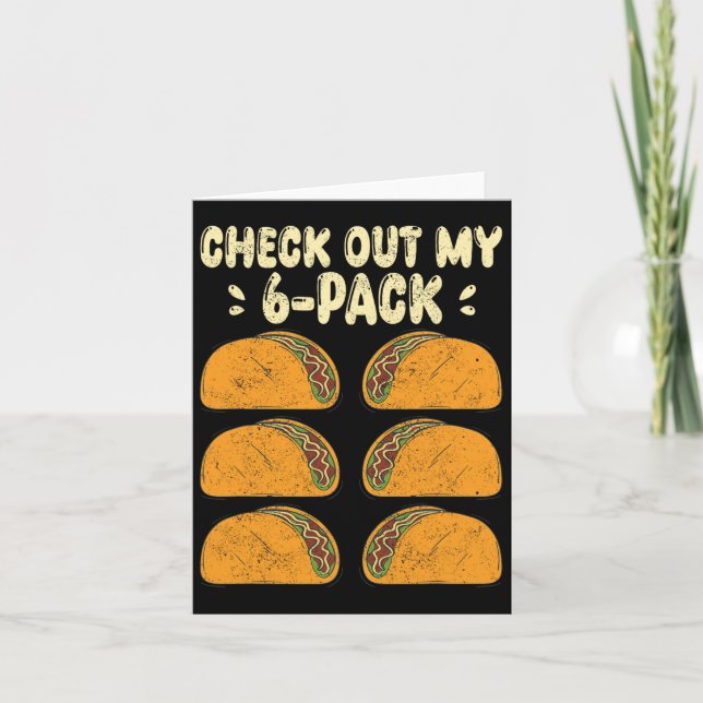 Check Out My Six 6 Pack With Tacos For Funny Cinco Card (Front)