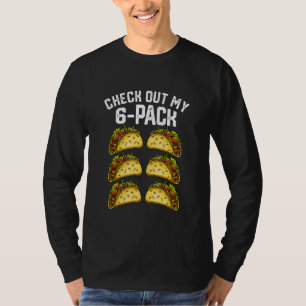 Check Out My Six Pack 6 Pack Tacos Taco T-Shirt