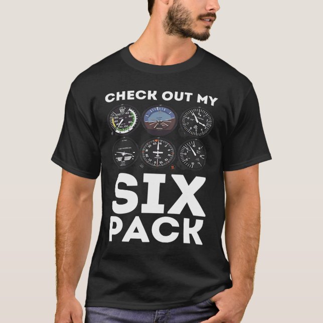 Check Out My Six Pack  Aviation Pilot T-Shirt (Front)