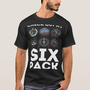 Check Out My Six Pack Aviation Pilot T-Shirt