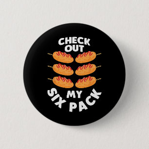 Check Out My Six Pack Bodybuilder Corn Dog State F 6 Cm Round Badge