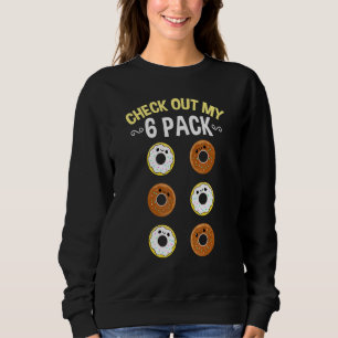 Check Out My Six Pack Chocolate Doughnut Sweatshirt