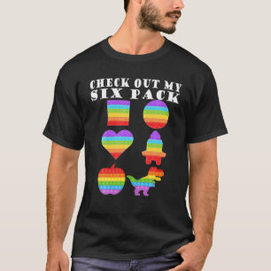 Check Out My Six Pack Cool Fidget Pop It Lovers Fu T-Shirt