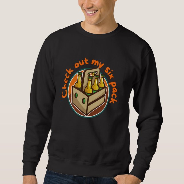 Check out my six pack, dads who enjoy drinking bee sweatshirt (Front)