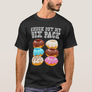 Check Out My Six Pack Doughnut Abs Doughnut Gymer T-Shirt