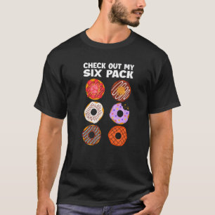 Check Out My Six Pack Doughnut Doughnut Cool Dough T-Shirt