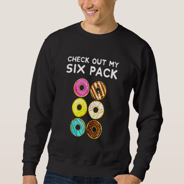 Check Out My Six Pack Doughnut Doughnuts Gym Sweatshirt (Front)