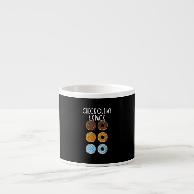 Check Out My Six Pack Doughnut Gym Espresso Cup (Front)