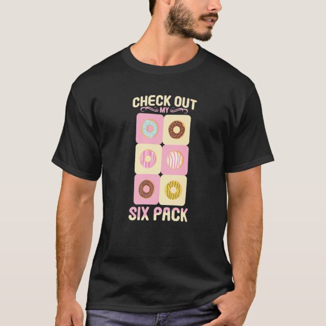 Check Out My Six Pack Doughnut Tee Funny Six Pack  (Front)