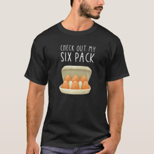 Check Out My Six Pack EGG Carton Farmer T-Shirt