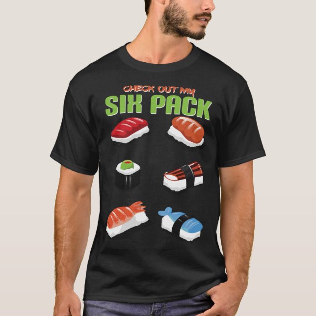 Check Out My Six Pack Fitness  Sushi T-Shirt (Front)